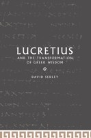 Lucretius and the Transformation of Greek Wisdom