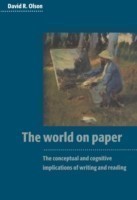 World on Paper The Conceptual and Cognitive Implications of Writing and Reading