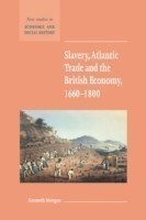 Slavery, Atlantic Trade and the British Economy, 1660–1800