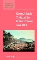 Slavery, Atlantic Trade and the British Economy, 1660–1800