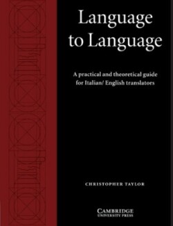 Language to Language A Practical and Theoretical Guide for Italian/English Translators