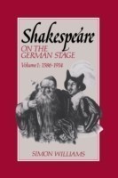 Shakespeare on the German Stage: Volume 1, 1586–1914