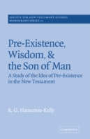 Pre-Existence, Wisdom, and The Son of Man