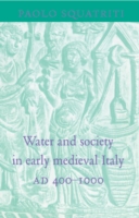 Water and Society in Early Medieval Italy, AD 400–1000