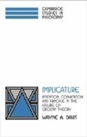 Implicature Intention, Convention, and Principle in the Failure of Gricean Theory