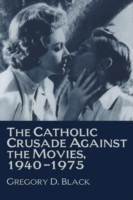 Catholic Crusade against the Movies, 1940–1975