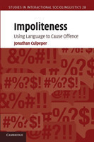 Impoliteness Using Language to Cause Offence