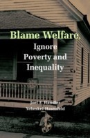 Blame Welfare, Ignore Poverty and Inequality