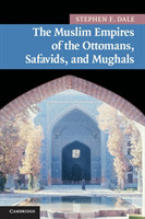 Muslim Empires of the Ottomans, Safavids, and Mughals