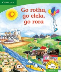 Go rotha, go elela, go rora (Setswana)