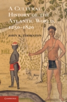 Cultural History of the Atlantic World, 1250–1820