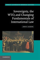Sovereignty, the WTO, and Changing Fundamentals of International Law