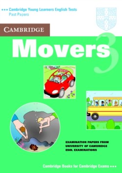 Cambridge Movers 3 Student's Book Examination Papers from the University of Cambridge Local Examinations Syndicate