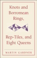 Knots and Borromean Rings, Rep-Tiles, and Eight Queens