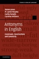 Antonyms in English Construals, Constructions and Canonicity