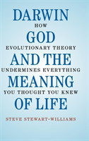 Darwin, God and the Meaning of Life