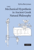 Mechanical Hypothesis in Ancient Greek Natural Philosophy