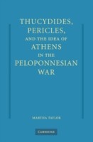 Thucydides, Pericles, and the Idea of Athens in the Peloponnesian War