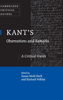 Kant’s Observations and Remarks: A Critical Guide