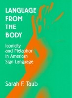 Language from the Body Iconicity and Metaphor in American Sign Language