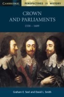 Crown and Parliaments, 1558–1689