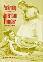 Performing the American Frontier, 1870–1906