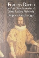 Francis Bacon and the Transformation of Early-Modern Philosophy