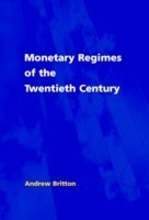 Monetary Regimes of the Twentieth Century