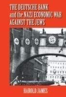 Deutsche Bank and the Nazi Economic War against the Jews