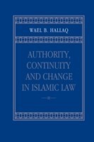 Authority, Continuity and Change in Islamic Law