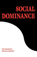 Social Dominance An Intergroup Theory of Social Hierarchy and Oppression