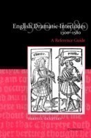 English Dramatic Interludes, 1300–1580