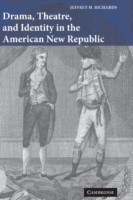 Drama, Theatre, and Identity in the American New Republic