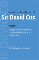 Selected Statistical Papers of Sir David Cox: Volume 1, Design of Investigations, Statistical Methods and Applications