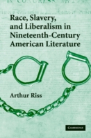 Race, Slavery, and Liberalism in Nineteenth-Century American Literature