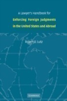 Lawyer's Handbook for Enforcing Foreign Judgments in the United States and Abroad