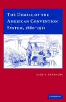 Demise of the American Convention System, 1880–1911