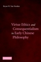 Virtue Ethics and Consequentialism in Early Chinese Philosophy