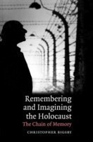 Remembering and Imagining the Holocaust The Chain of Memory