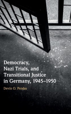 Democracy, Nazi Trials, and Transitional Justice in Germany, 1945–1950