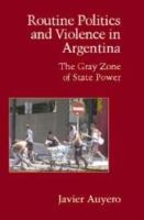 Routine Politics and Violence in Argentina