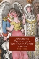 Sentimental Masculinity and the Rise of History, 1790–1890