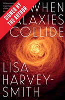 When Galaxies Collide (Signed by Lisa Harvey-Smith)