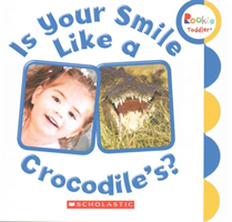 Is Your Smile Like a Crocodile's? (Rookie Toddler)