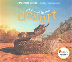 My Home in the Desert (Rookie Poetry: Animal Homes)