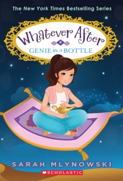 Mlynowski, Sarah - Genie in a Bottle (Whatever After #9)