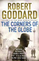 Goddard, Robert - The Corners of the Globe (The Wide World - James Maxted)