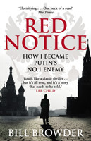 Red Notice: How I Became Putin's No. 1 Enemy