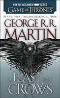 Feast for Crows (HBO Tie-in Edition): A Song of Ice and Fire: Book Four