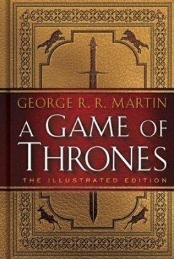 A Game of Thrones: The Illustrated Edition